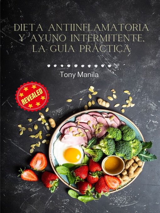 Title details for Dieta Antiinflamatoria Y Ayuno Intermitente, La Guía Práctica by TONY MANILA - Available